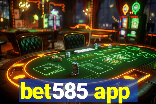 bet585 app